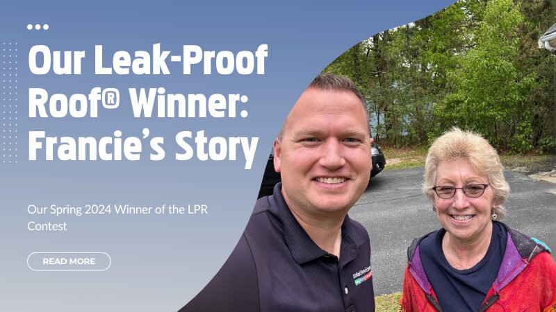 Our 2024 Spring Contest Leak-Proof Roof® Winner Francie’s Story - Thumbnail