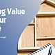 Adding Value to Your Home - Setting Up 2025 Remodeling