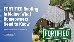 Fortified Roofing in Maine, What Homeowners Need to Know