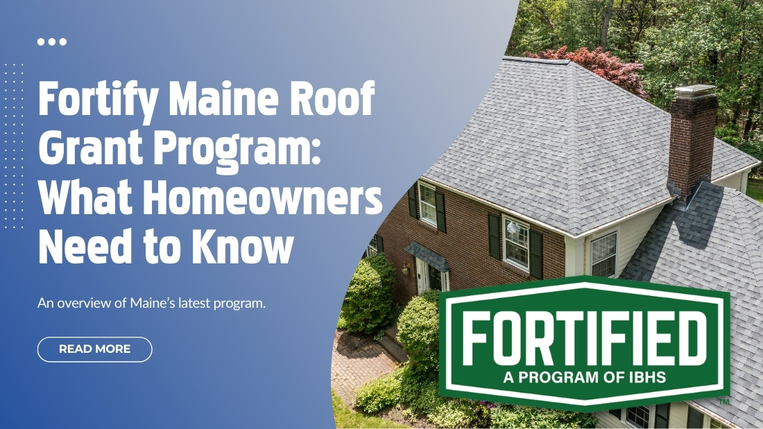 Fortify Maine Roof Grant Program: What Homeowners Need to Know